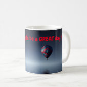 Heute wird ein GROSSARTIGER Tag! Kaffeetasse (VorderseiteRechts)