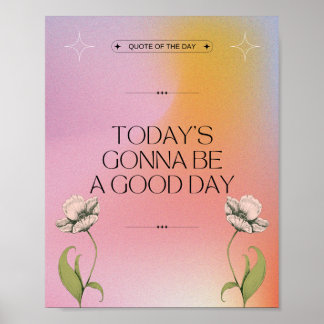 Heute wird ein guter Tag - ein positiver Blumenstr Poster