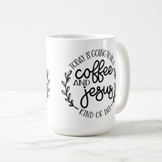 Heute wird ein Kaffee und Jesus Kaffeetasse (VorderseiteRechts)