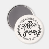 Heute wird ein Kaffee und Jesus Magnet (Vorderseite/Rückseite)