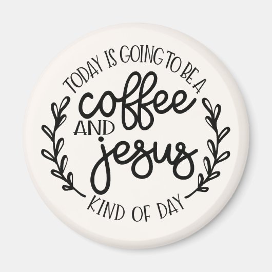 Heute wird ein Kaffee und Jesus Magnet (Vorne)