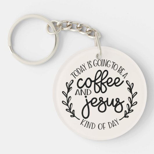 Heute wird ein Kaffee und Jesus Schlüsselanhänger (Vorderseite)