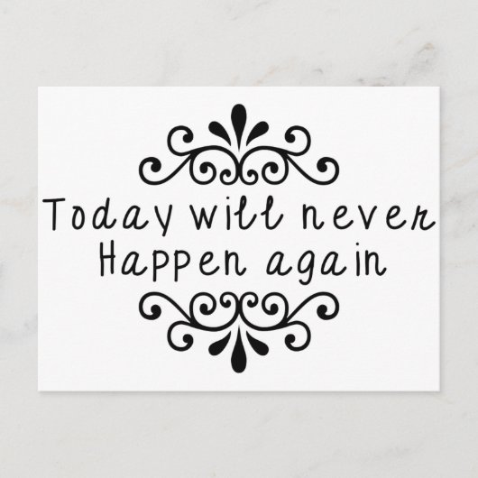 Heute wird es nie wieder passieren postkarte (Vorderseite)