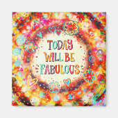 Heute wird Fabully Fun Trendy farbenfroh sein Magnet (Vorne)