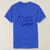 Heute wird gute Laune durch den Kaffee gesponsert T-Shirt (Design vorne)