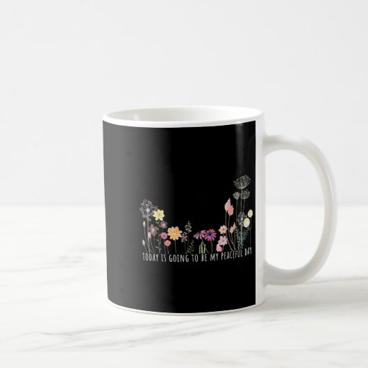 Heute wird mein friedlicher Tag Botanical Kaffeetasse (Rechts)