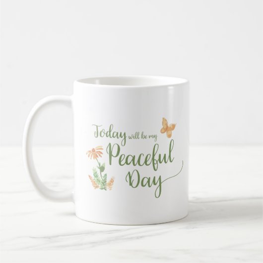 Heute wird mein friedlicher Tag sein Kaffeetasse (Links)