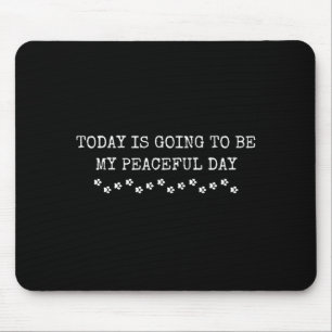 Heute wird mein friedlicher Tagespaziergang für de Mousepad