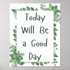 Heute wird Motivierend Poster ein guter Tag