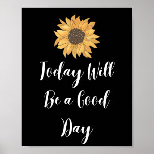 Heute wird Motivierend Poster ein guter Tag