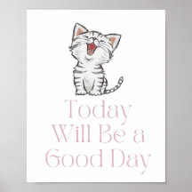 Heute wird Motivierend Poster ein guter Tag