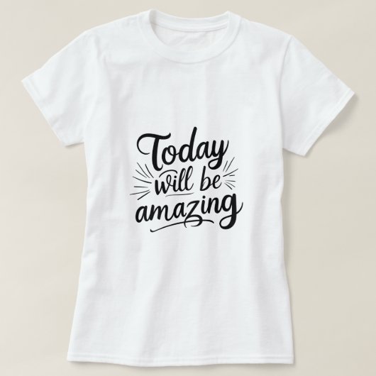 Heute wird Phantastisch - Motivierend Frauen T-Shirt (Design vorne)