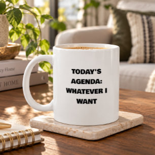 Heutige Agenda: Was auch immer ich will Lustiger Jumbo-Tasse
