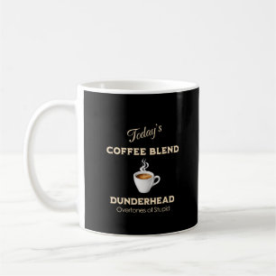 Heutige Kaffee-Mischung, Dunderhead Kaffeetasse