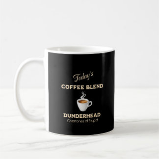 Heutige Kaffee-Mischung, Dunderhead Kaffeetasse