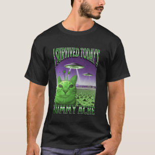 Heutiger Bauchschmerz Lustiger Alien Katzen Meme B T-Shirt