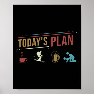 Heutiger Plan Skifahren Lustige Tagesroutine  Poster