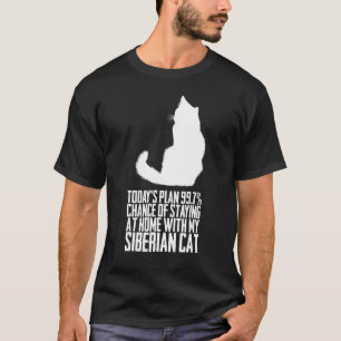 Heutiger PlanChance, mit meinem Sibirier zu Hause T-Shirt