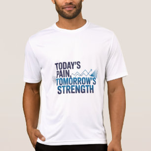 HEUTIGER SCHMERZ MORGENS STÄRKE Motivations-D-04 T-Shirt