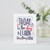 Heutiger Tag ist der Tag, zum neues zu lernen Postkarte (Stehend Vorderseite)