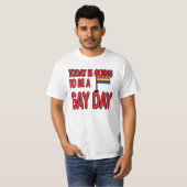 Heutiger Tag ist ein homosexueller Tag T-Shirt (Vorne ganz)