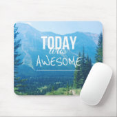 Heutiger Tag war fantastisch Mousepad (Mit Mouse)