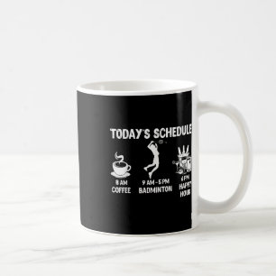 Heutiger Zeitplan Badminton-Geschenk - Lustige Gra Kaffeetasse