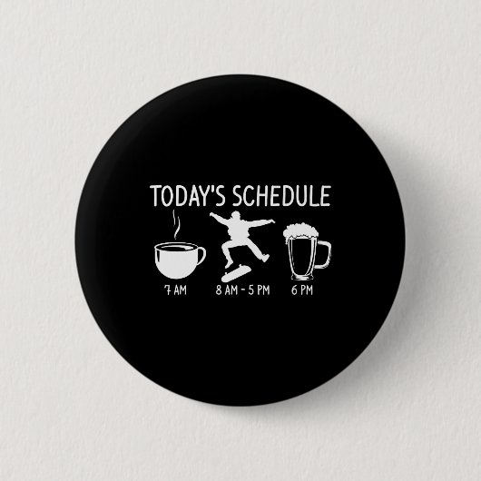 Heutiger Zeitplan Skateboarding Lustig Longboard S Button (Vorderseite)