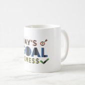 Heutiger Ziel Fortschritt Kaffeetasse (VorderseiteRechts)
