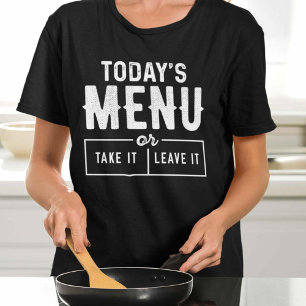 Heutiges Menü Nimm's Oder Lass Es T-Shirt