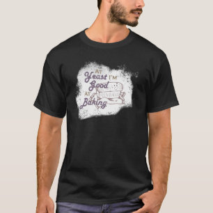 Heutzutage kann ich gut Konditorei backen T-Shirt
