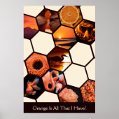 Hexagons Orange ist alles, was ich habe! Benutzerd Poster (Vorne)
