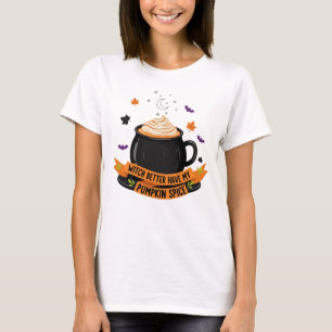 Hexe besser haben mein Pumpkin Gewürz Spaß Hallowe T-Shirt