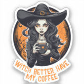 Hexe besser meinen Kaffee trinken Aufkleber (Vorderseite)