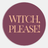 "Hexe, bitte!: Embrace deinen inneren Zauber!" Runder Aufkleber (Vorderseite)