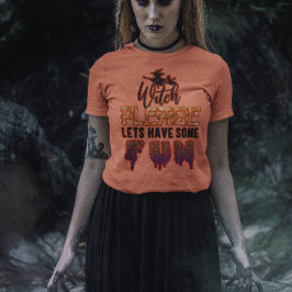 Hexe bitte: Lasst uns Spaß haben! Halloween T-Shirt