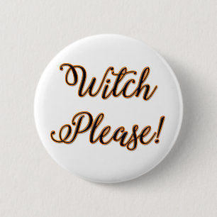 Hexe bitte lustiger Halloween-Spruch Button