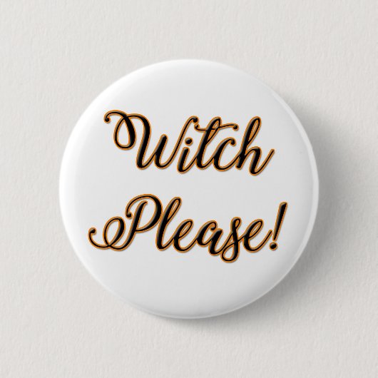 Hexe bitte lustiger Halloween-Spruch Button (Vorderseite)