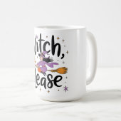 Hexe, bitte - Spaß und nüchternes Halloween-Design Kaffeetasse (VorderseiteRechts)