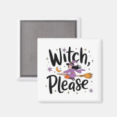 Hexe, bitte - Spaß und nüchternes Halloween-Design Magnet (Vorderseite/Rückseite)