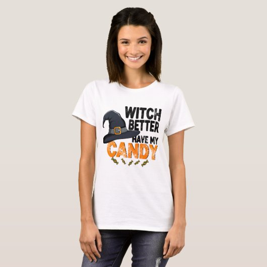 Hexe, bring besser meine Halloween-Süßigkeiten  T-Shirt (Vorne ganz)