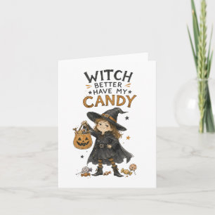 Hexe, bring besser meine Süßigkeiten Halloween-Ill Karte