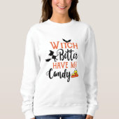 Hexe hat besser mein Candy Funny Halloween Sweatshirt (Vorderseite)