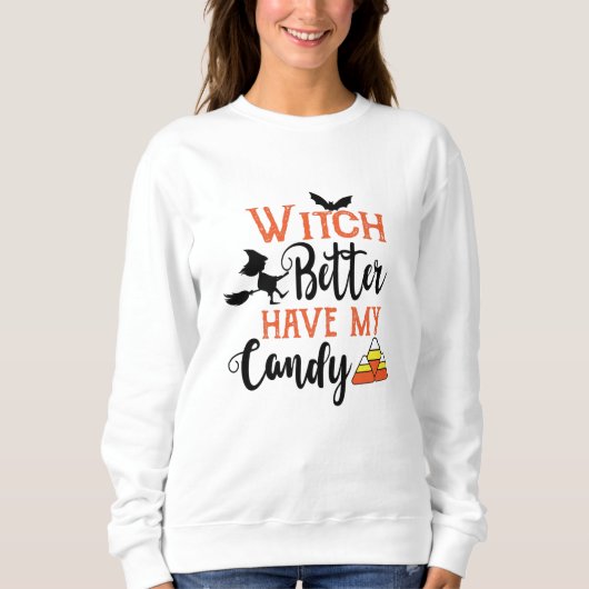 Hexe hat besser mein Candy Funny Halloween Sweatshirt (Vorderseite)