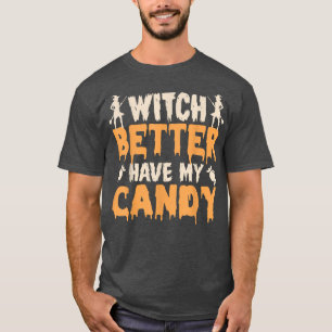 Hexe hat besser mein Halloween-Party aus Süßmais T-Shirt