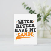 Hexe hat besser mein süßes, sonnenfeuchtes Hallowe Postkarte (Stehend Vorderseite)