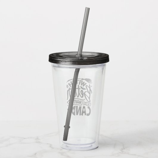 Hexe hat besser meine Süßigkeiten. Acryltrinkbecher (Rückseite)