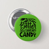 Hexe hat besser meine Süßigkeiten. Button (Vorne & Hinten)