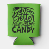Hexe hat besser meine Süßigkeiten. Dosenkühler (Vorderseite)
