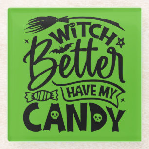 Hexe hat besser meine Süßigkeiten. Glasuntersetzer